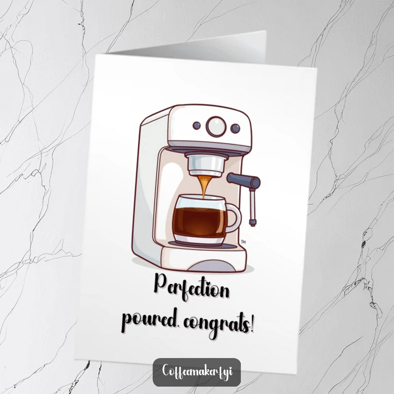 Funny Free Printable Congratulations Card: A coffee maker machine proudly dispenses a perfect stream of coffee, celebrating success.
